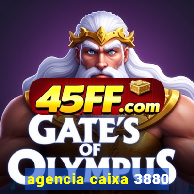 agencia caixa 3880